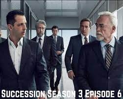 Succession Season 3 Episode 6